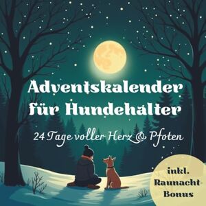 MMMDogWork Adventskalender für Hundehalter: 24 Tage voller Herz & Pfoten – Achtsamkeit, Freude und Verbindung für Mensch und Hund MMMDogWork Adventskalender für Hundehalter: 24 Tage voller Herz & Pfoten – Achtsamkeit, Freude und Verbindung für Mensch und Hund