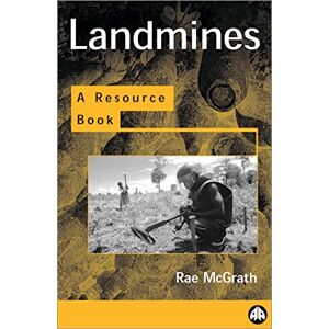 McGrath, Rae Landmines and Unexploded Ordnance: A Resource Book McGrath, Rae Landmines and Unexploded Ordnance: A Resource Book
