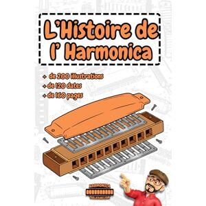 Cosson, Sébastien L'Histoire de l'Harmonica: Des origines chinoises aux légendes du Blues et du Rock Cosson, Sébastien L'Histoire de l'Harmonica: Des origines chinoises aux légendes du Blues et du Rock