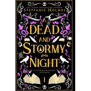 Holmes, Steffanie A Dead and Stormy Night: Luxe paperback edition (Nevermore Bookshop Mysteries) Holmes, Steffanie A Dead and Stormy Night: Luxe paperback edition (Nevermore Bookshop Mysteries)