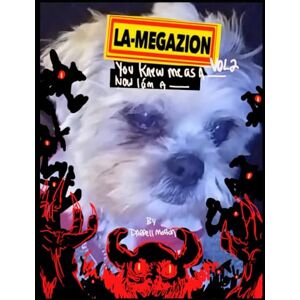 Morton, Darrell La-Megazion vol 2: you knew me as a __ Now I am a __ (La megazion vol1) Morton, Darrell La-Megazion vol 2: you knew me as a __ Now I am a __ (La megazion vol1)