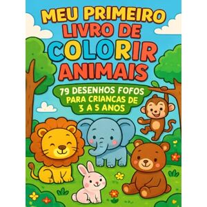 Yousuf, Saber Hassanin Meu Primeiro Livro de Colorir Animais: 79 Desenhos Fofos para Crianças de 3 a 5 Anos Yousuf, Saber Hassanin Meu Primeiro Livro de Colorir Animais: 79 Desenhos Fofos para Crianças de 3 a 5 Anos