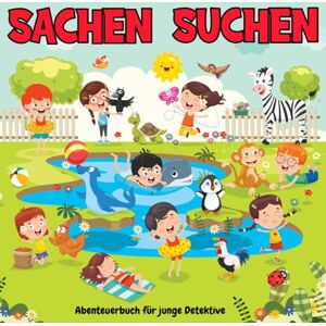 Meier, Eleonore Sachen Suchen Abenteuerbuch für junge Detektive: Knifflige Rätsel und spannende Wimmelbilder Aufgaben für aufgeweckte Spürnasen (Sachen Suchen für Kinder) Meier, Eleonore Sachen Suchen Abenteuerbuch für junge Detektive: Knifflige Rätsel und spannende Wimmelbilder Aufgaben für aufgeweckte Spürnasen (Sachen Suchen für Kinder)