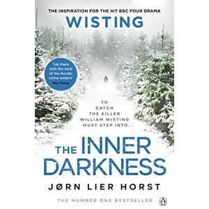 Horst, Jørn Lier The Inner Darkness: The gripping novel from the No. 1 bestseller now a hit BBC4 show: 3 (Wisting, 3) Horst, Jørn Lier The Inner Darkness: The gripping novel from the No. 1 bestseller now a hit BBC4 show: 3 (Wisting, 3)