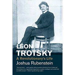 Rubenstein, Joshua Leon Trotsky: A Revolutionary's Life (Jewish Lives) Rubenstein, Joshua Leon Trotsky: A Revolutionary's Life (Jewish Lives)