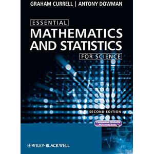 Currell, Graham Essential Mathematics and Statistics for Science, 2nd Edition (Essential (John Wiley & Sons)) Currell, Graham Essential Mathematics and Statistics for Science, 2nd Edition (Essential (John Wiley & Sons))