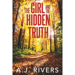 Rivers, A.J. The Girl and the Hidden Truth: 37 (Emma Griffin® FBI Mystery) Rivers, A.J. The Girl and the Hidden Truth: 37 (Emma Griffin® FBI Mystery)