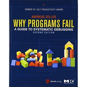 Zeller Why Programs Fail: A Guide to Systematic Debugging Zeller Why Programs Fail: A Guide to Systematic Debugging