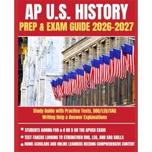 Cruz, Ashford AP U.S. HISTORY PREP & EXAM GUIDE 2026–2027: Study Guide with Practice Tests, DBQ/LEQ/SAQ Writing Help & Answer Explanations Cruz, Ashford AP U.S. HISTORY PREP & EXAM GUIDE 2026–2027: Study Guide with Practice Tests, DBQ/LEQ/SAQ Writing Help & Answer Explanations