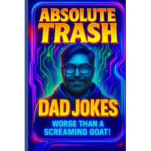 Supreme, Groanlord Absolute Trash Dad Jokes: Worse Than A Screaming Goat!: Over 500 Hilariously Brand-New, Painfully Perfect Dad Jokes — Designed for the 2026 Attention Span (Gifts For Dad) Supreme, Groanlord Absolute Trash Dad Jokes: Worse Than A Screaming Goat!: Over 500 Hilariously Brand-New, Painfully Perfect Dad Jokes — Designed for the 2026 Attention Span (Gifts For Dad)