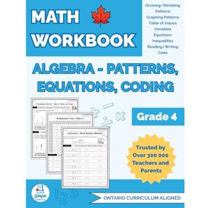Sheets, Super Simple Ontario Grade 4 Math Workbook: Algebra – Patterns, Equations, and Coding: Complete Curriculum-Aligned Practice for Patterns, Equations, Inequalities, Term Values, Graphs, and Introductory Coding Sheets, Super Simple Ontario Grade 4 Math Workbook: Algebra – Patterns, Equations, and Coding: Complete Curriculum-Aligned Practice for Patterns, Equations, Inequalities, Term Values, Graphs, and Introductory Coding