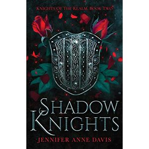 Davis, Jennifer Anne Shadow Knights: Knights of the Realm, Book 2 Davis, Jennifer Anne Shadow Knights: Knights of the Realm, Book 2