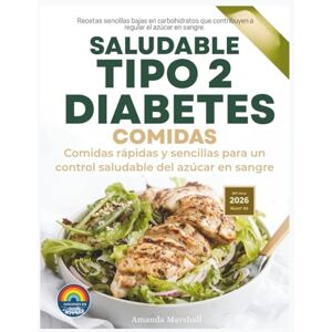 Marshall Saludable Tipo 2 Diabetes Comidas: Comidas rápidas y fáciles para un control saludable del azúcar en sangre Marshall Saludable Tipo 2 Diabetes Comidas: Comidas rápidas y fáciles para un control saludable del azúcar en sangre