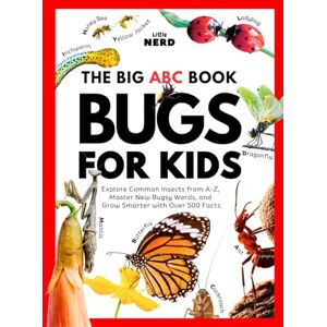Jensen Bugs For Kids – The Big ABC Book: Explore Common Insects from A-Z, Master New Bugsy Words, and Grow Smarter with Over 500 Facts (Little Bug Nerd) Jensen Bugs For Kids – The Big ABC Book: Explore Common Insects from A-Z, Master New Bugsy Words, and Grow Smarter with Over 500 Facts (Little Bug Nerd)