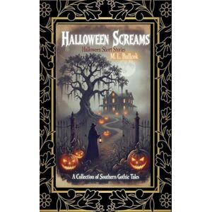 Bullock, M L Halloween Screams: Horror Anthology Bullock, M L Halloween Screams: Horror Anthology