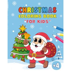 fadelon, bassem Christmas Coloring Book for Kids Ages +4: Fun & Festive Holiday Coloring Pages with Santa, Trees, Snowmen & Cute Christmas Scenes: A Joyful Winter ... Focus & Celebrate the Magic of Christmas fadelon, bassem Christmas Coloring Book for Kids Ages +4: Fun & Festive Holiday Coloring Pages with Santa, Trees, Snowmen & Cute Christmas Scenes: A Joyful Winter ... Focus & Celebrate the Magic of Christmas