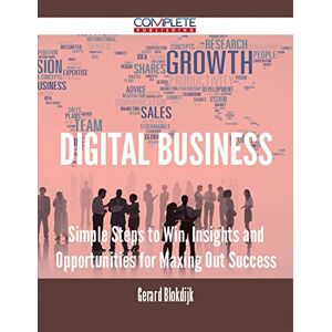 Complete Publishing Digital Business Simple Steps to Win, Insights and Opportunities for Maxing Out Success Complete Publishing Digital Business Simple Steps to Win, Insights and Opportunities for Maxing Out Success
