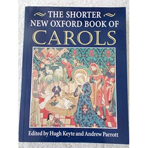 The Shorter New Oxford Book of Carols: Vocal score The Shorter New Oxford Book of Carols: Vocal score