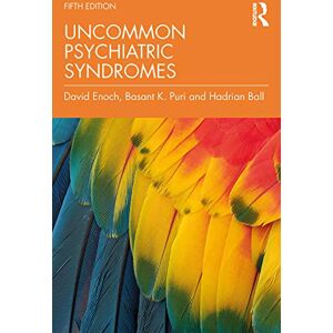 Enoch, David Uncommon Psychiatric Syndromes: Fifth Edition Enoch, David Uncommon Psychiatric Syndromes: Fifth Edition