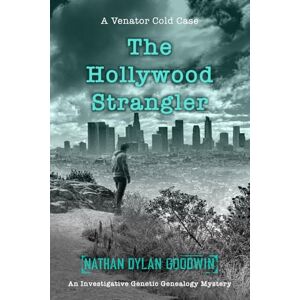 Goodwin, Nathan Dylan The Hollywood Strangler (Venator Cold Case Series) Goodwin, Nathan Dylan The Hollywood Strangler (Venator Cold Case Series)