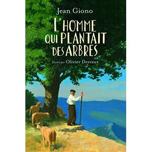 Giono, Jean L'homme qui plantait des arbres Giono, Jean L'homme qui plantait des arbres