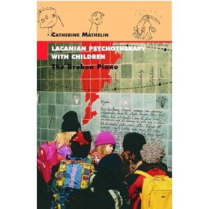 Mathelin, Catherine Lacanian Psychotherapy With Children: The Broken Piano (Lacanian Clinical Field) Mathelin, Catherine Lacanian Psychotherapy With Children: The Broken Piano (Lacanian Clinical Field)