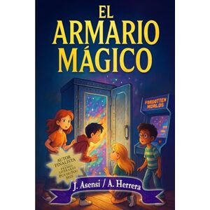 Herrera, Alba El armario mágico: Un libro infantil y juvenil de magia, amistad y valentía Herrera, Alba El armario mágico: Un libro infantil y juvenil de magia, amistad y valentía