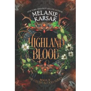 Karsak, Melanie Highland Blood (The Celtic Blood Series) Karsak, Melanie Highland Blood (The Celtic Blood Series)