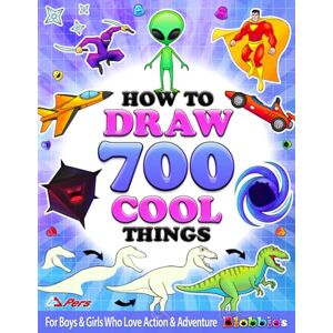 Jorge How to Draw 700 Cool Things for Boys and Girls Who Love Action and Adventure: Learn to Draw with Easy Step-by-Step Instructions: Art Books for Children Ages 6-8, 8-12, 13 & Up • Featuring the Blobbies Jorge How to Draw 700 Cool Things for Boys and Girls Who Love Action and Adventure: Learn to Draw with Easy Step-by-Step Instructions: Art Books for Children Ages 6-8, 8-12, 13 & Up • Featuring the Blobbies