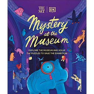 Friel, Helen The Met Mystery at the Museum: Explore the Museum and Solve the Puzzles to Save the Exhibition! (DK The Met) Friel, Helen The Met Mystery at the Museum: Explore the Museum and Solve the Puzzles to Save the Exhibition! (DK The Met)