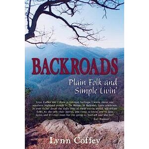 Coffey, Lynn Backroads: Plain Folk and Simple Livin': Volume 1 (The Backroads Books) Coffey, Lynn Backroads: Plain Folk and Simple Livin': Volume 1 (The Backroads Books)