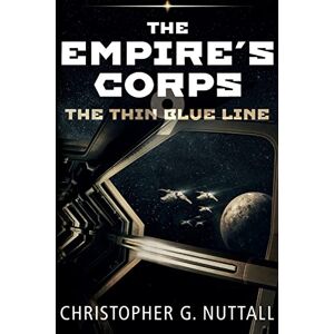 Nuttall, Mr Christopher G The Thin Blue Line: Volume 9 (The Empire's Corps) Nuttall, Mr Christopher G The Thin Blue Line: Volume 9 (The Empire's Corps)