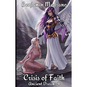Medrano, Benjamin Crisis of Faith: 4 (Ancient Dreams) Medrano, Benjamin Crisis of Faith: 4 (Ancient Dreams)