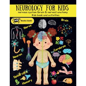 BOOKSGEEK Neurology for Kids: Neuroscience For Kids, nervous system & brain anatomy books for kids ages 8-12 (human anatomy book for kids) BOOKSGEEK Neurology for Kids: Neuroscience For Kids, nervous system & brain anatomy books for kids ages 8-12 (human anatomy book for kids)