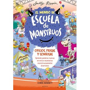 Rippin, Sally Oficios, Prisas Y Sonrisas. Aprende Nuevas Palabras En Estos Escenarios Monstruosamente Divertidos / Jobs, Places and Happy Faces: 2 (El Mundo de Escuela de Monstrous) Rippin, Sally Oficios, Prisas Y Sonrisas. Aprende Nuevas Palabras En Estos Escenarios Monstruosamente Divertidos / Jobs, Places and Happy Faces: 2 (El Mundo de Escuela de Monstrous)