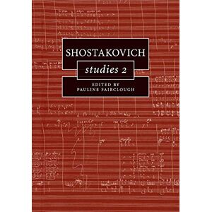 Fairclough, Pauline Shostakovich Studies 2 (Cambridge Composer Studies) Fairclough, Pauline Shostakovich Studies 2 (Cambridge Composer Studies)