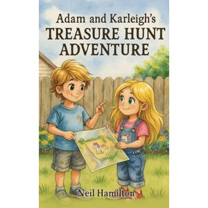 Hamilton, Neil Adams and Karleigh's Treasure Hunt Adventure Hamilton, Neil Adams and Karleigh's Treasure Hunt Adventure