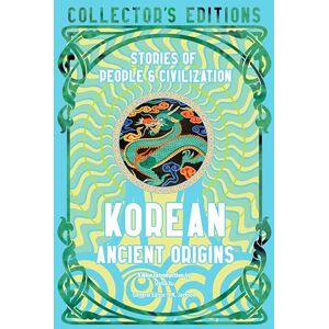 Korean Ancient Origins: Stories of People & Civilization (Flame Tree Collector's Editions) Korean Ancient Origins: Stories of People & Civilization (Flame Tree Collector's Editions)