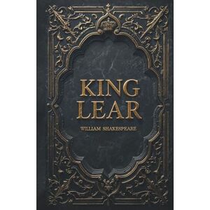 Shakespeare, William King Lear Shakespeare, William King Lear