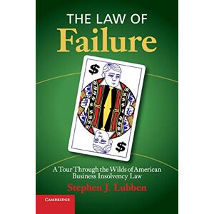 Lubben, Stephen J. The Law of Failure: A Tour Through the Wilds of American Business Insolvency Law Lubben, Stephen J. The Law of Failure: A Tour Through the Wilds of American Business Insolvency Law
