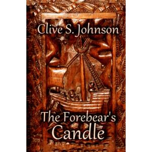 Johnson, Clive S. The Forebear's Candle: A time travel mystery and love story set against the intrigue of Henry Tudor's England Johnson, Clive S. The Forebear's Candle: A time travel mystery and love story set against the intrigue of Henry Tudor's England