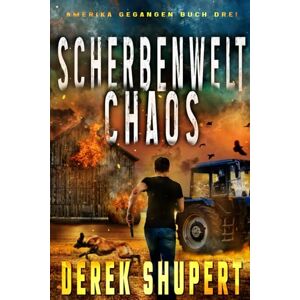 Shupert, Derek Scherbenwelt Chaos (America Gone) Shupert, Derek Scherbenwelt Chaos (America Gone)