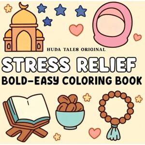 HudaTales Stress Relief Bold and Easy Coloring Book Huda Tales Original: Islamisches Malbuch -Spaß für Erwachsene, Kinder, Männer und Frauen. Einfache ... Relaxing, Entspannend Ausmalen- dicke Linien HudaTales Stress Relief Bold and Easy Coloring Book Huda Tales Original: Islamisches Malbuch -Spaß für Erwachsene, Kinder, Männer und Frauen. Einfache ... Relaxing, Entspannend Ausmalen- dicke Linien