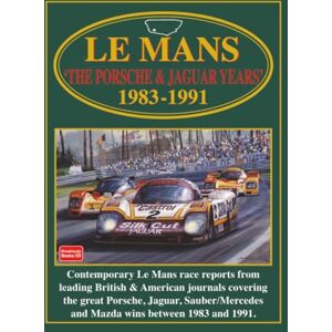Brooklands Books Ltd. Le Mans The Porsche & Jaguar Years 1983-1991 (Racing S.) Brooklands Books Ltd. Le Mans The Porsche & Jaguar Years 1983-1991 (Racing S.)