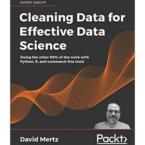 Mertz Cleaning Data for Effective Data Science: Doing the other 80% of the work with Python, R, and command-line tools Mertz Cleaning Data for Effective Data Science: Doing the other 80% of the work with Python, R, and command-line tools