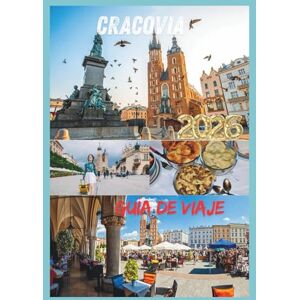 EMILY, CHARLOTTE CRACOVIA GUÍA DE VIAJE 2026: Descubra tesoros atemporales, joyas ocultas y secretos locales de Cracovia. EMILY, CHARLOTTE CRACOVIA GUÍA DE VIAJE 2026: Descubra tesoros atemporales, joyas ocultas y secretos locales de Cracovia.