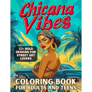 Zero, Il Narratore Chicana Vibes United in Colors: Lowrider, Chicano Tattoos, Latina Women, and Urban Art to Color, An Antistress Journey into Street Culture for Adults and Teens. Zero, Il Narratore Chicana Vibes United in Colors: Lowrider, Chicano Tattoos, Latina Women, and Urban Art to Color, An Antistress Journey into Street Culture for Adults and Teens.