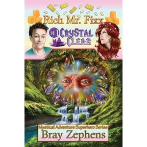 Zephens, Bray Rich Mr. Fixx: #1 Crystal Clear Zephens, Bray Rich Mr. Fixx: #1 Crystal Clear