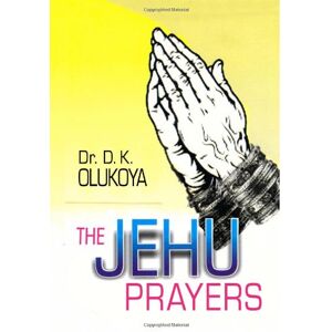 Olukoya, Dr. Daniel The Jehu Prayers Olukoya, Dr. Daniel The Jehu Prayers
