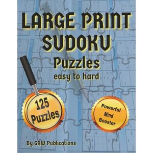 Publications, GAW Large Print Sudoku Puzzles: Sudoku Puzzles (easy to hard) with Easy to Read Print 8.5x11 inches, 250 pages 125 puzzles ... Gift for Vacations, Holidays, and Free Times Publications, GAW Large Print Sudoku Puzzles: Sudoku Puzzles (easy to hard) with Easy to Read Print 8.5x11 inches, 250 pages 125 puzzles ... Gift for Vacations, Holidays, and Free Times